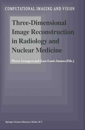 Image du vendeur pour Three-Dimensional Image Reconstruction in Radiology and Nuclear Medicine mis en vente par BuchWeltWeit Ludwig Meier e.K.