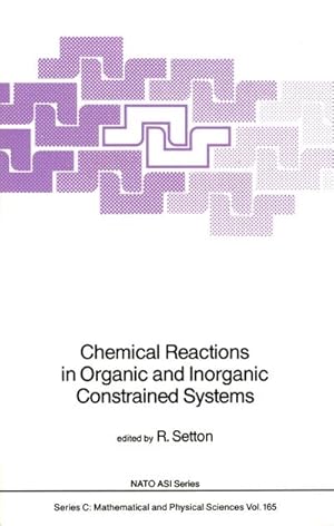 Bild des Verkufers fr Chemical Reactions in Organic and Inorganic Constrained Systems zum Verkauf von BuchWeltWeit Ludwig Meier e.K.