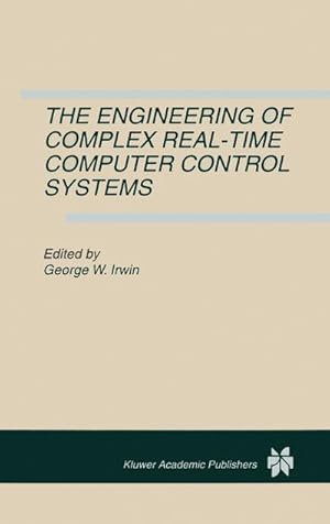 Seller image for The Engineering of Complex Real-Time Computer Control Systems for sale by BuchWeltWeit Ludwig Meier e.K.