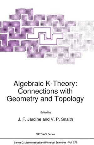 Image du vendeur pour Algebraic K-Theory: Connections with Geometry and Topology mis en vente par BuchWeltWeit Ludwig Meier e.K.