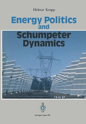 Seller image for Energy Politics and Schumpeter Dynamics for sale by BuchWeltWeit Ludwig Meier e.K.