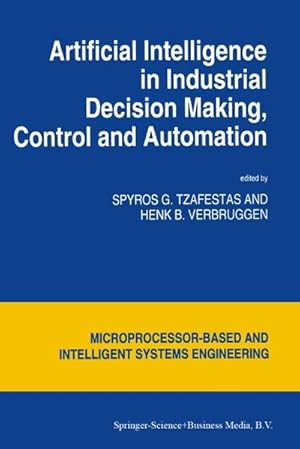 Imagen del vendedor de Artificial Intelligence in Industrial Decision Making, Control and Automation a la venta por BuchWeltWeit Ludwig Meier e.K.