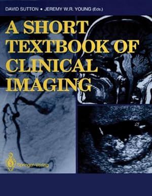 Immagine del venditore per A Short Textbook of Clinical Imaging venduto da BuchWeltWeit Ludwig Meier e.K.