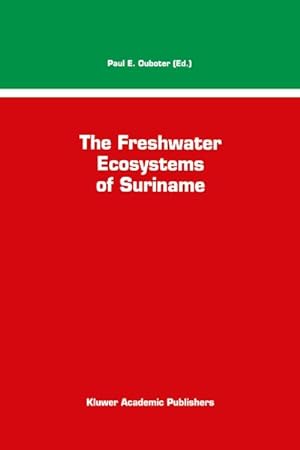 Bild des Verkufers fr The Freshwater Ecosystems of Suriname zum Verkauf von BuchWeltWeit Ludwig Meier e.K.