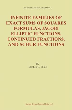 Immagine del venditore per Infinite Families of Exact Sums of Squares Formulas, Jacobi Elliptic Functions, Continued Fractions, and Schur Functions venduto da BuchWeltWeit Ludwig Meier e.K.