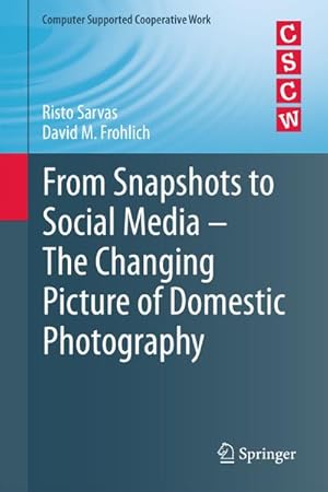 Immagine del venditore per From Snapshots to Social Media - The Changing Picture of Domestic Photography venduto da BuchWeltWeit Ludwig Meier e.K.