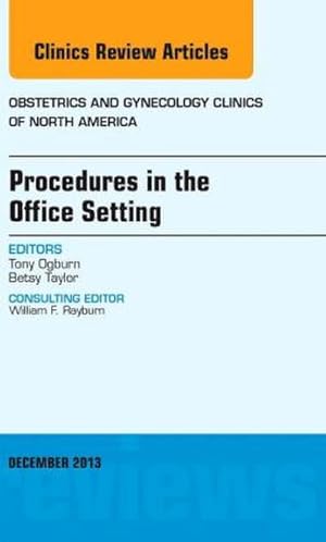 Seller image for Procedures in the Office Setting, An Issue of Obstetric and Gynecology Clinics for sale by BuchWeltWeit Ludwig Meier e.K.