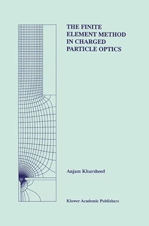 Bild des Verkufers fr The Finite Element Method in Charged Particle Optics zum Verkauf von BuchWeltWeit Ludwig Meier e.K.