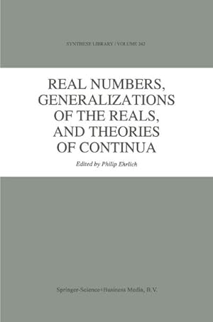 Immagine del venditore per Real Numbers, Generalizations of the Reals, and Theories of Continua venduto da BuchWeltWeit Ludwig Meier e.K.