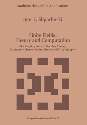 Bild des Verkufers fr Finite Fields: Theory and Computation zum Verkauf von BuchWeltWeit Ludwig Meier e.K.