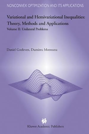 Bild des Verkufers fr Variational and Hemivariational Inequalities - Theory, Methods and Applications zum Verkauf von BuchWeltWeit Ludwig Meier e.K.