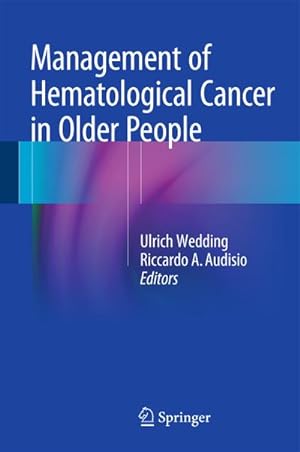 Immagine del venditore per Management of Hematological Cancer in Older People venduto da BuchWeltWeit Ludwig Meier e.K.