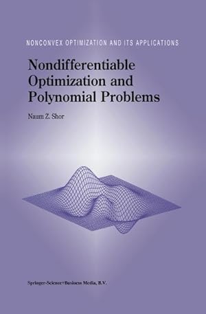 Seller image for Nondifferentiable Optimization and Polynomial Problems for sale by BuchWeltWeit Ludwig Meier e.K.