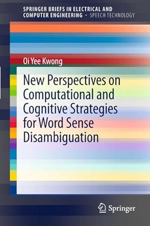Seller image for New Perspectives on Computational and Cognitive Strategies for Word Sense Disambiguation for sale by BuchWeltWeit Ludwig Meier e.K.