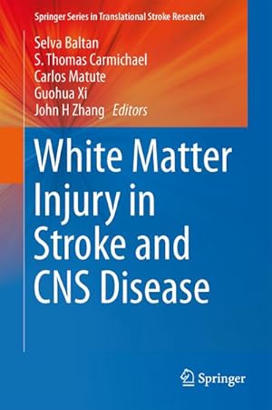 Immagine del venditore per White Matter Injury in Stroke and CNS Disease venduto da BuchWeltWeit Ludwig Meier e.K.