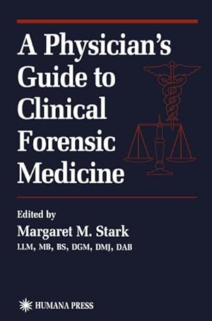 Bild des Verkufers fr A Physicians Guide to Clinical Forensic Medicine zum Verkauf von BuchWeltWeit Ludwig Meier e.K.