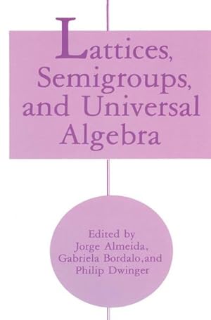 Immagine del venditore per Lattices, Semigroups, and Universal Algebra venduto da BuchWeltWeit Ludwig Meier e.K.