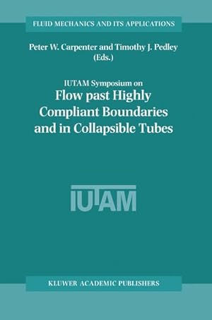 Bild des Verkufers fr Flow Past Highly Compliant Boundaries and in Collapsible Tubes zum Verkauf von BuchWeltWeit Ludwig Meier e.K.