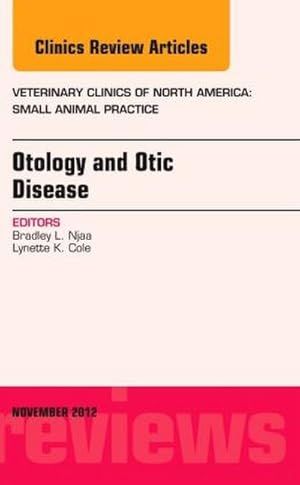 Image du vendeur pour Otology and Otic Disease, An Issue of Veterinary Clinics: Small Animal Practice mis en vente par BuchWeltWeit Ludwig Meier e.K.