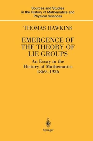 Bild des Verkufers fr Emergence of the Theory of Lie Groups zum Verkauf von BuchWeltWeit Ludwig Meier e.K.