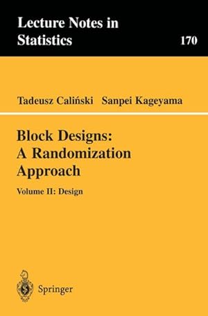 Imagen del vendedor de Block Designs: A Randomization Approach a la venta por BuchWeltWeit Ludwig Meier e.K.