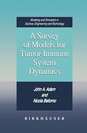 Imagen del vendedor de A Survey of Models for Tumor-Immune System Dynamics a la venta por BuchWeltWeit Ludwig Meier e.K.