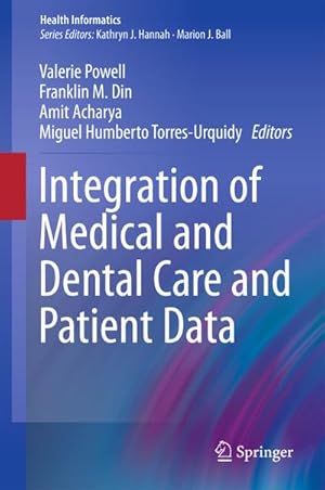 Immagine del venditore per Integration of Medical and Dental Care and Patient Data venduto da BuchWeltWeit Ludwig Meier e.K.