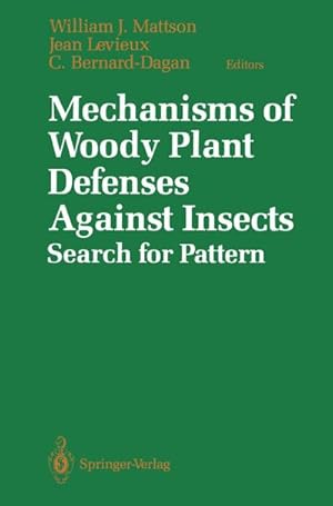 Seller image for Mechanisms of Woody Plant Defenses Against Insects for sale by BuchWeltWeit Ludwig Meier e.K.