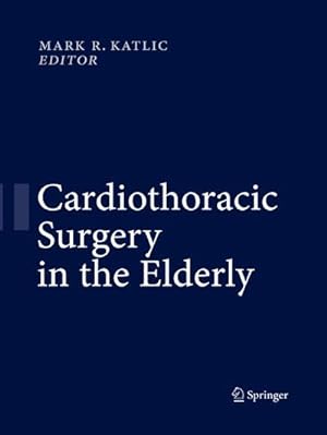 Immagine del venditore per Cardiothoracic Surgery in the Elderly venduto da BuchWeltWeit Ludwig Meier e.K.