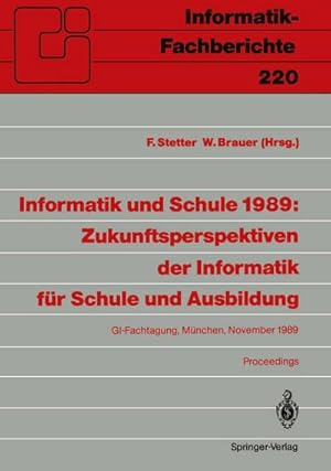 Bild des Verkufers fr Informatik und Schule 1989: Zukunftsperspektiven der Informatik fr Schule und Ausbildung zum Verkauf von BuchWeltWeit Ludwig Meier e.K.