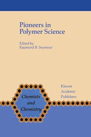 Seller image for Pioneers in Polymer Science for sale by BuchWeltWeit Ludwig Meier e.K.