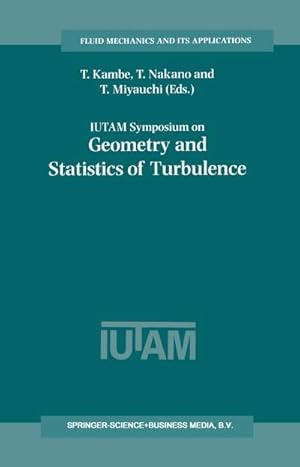 Seller image for IUTAM Symposium on Geometry and Statistics of Turbulence for sale by BuchWeltWeit Ludwig Meier e.K.