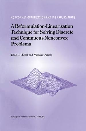 Seller image for A Reformulation-Linearization Technique for Solving Discrete and Continuous Nonconvex Problems for sale by BuchWeltWeit Ludwig Meier e.K.
