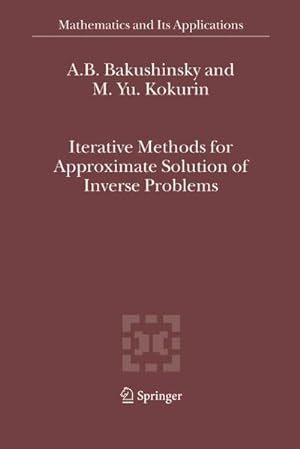 Seller image for Iterative Methods for Approximate Solution of Inverse Problems for sale by BuchWeltWeit Ludwig Meier e.K.
