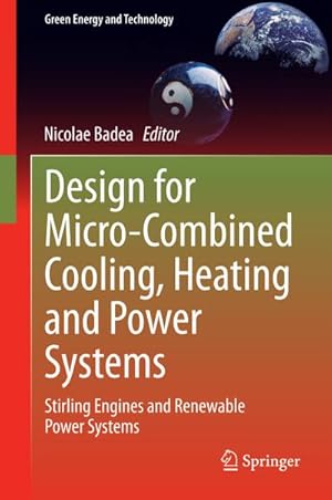 Immagine del venditore per Design for Micro-Combined Cooling, Heating and Power Systems venduto da BuchWeltWeit Ludwig Meier e.K.