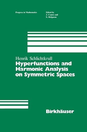 Imagen del vendedor de Hyperfunctions and Harmonic Analysis on Symmetric Spaces a la venta por BuchWeltWeit Ludwig Meier e.K.