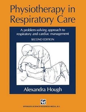 Imagen del vendedor de Physiotherapy in Respiratory Care a la venta por BuchWeltWeit Ludwig Meier e.K.