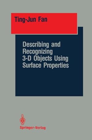 Image du vendeur pour Describing and Recognizing 3-D Objects Using Surface Properties mis en vente par BuchWeltWeit Ludwig Meier e.K.