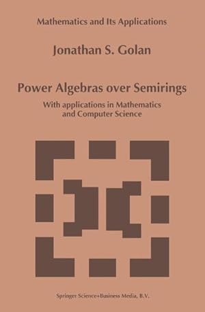 Image du vendeur pour Power Algebras over Semirings mis en vente par BuchWeltWeit Ludwig Meier e.K.