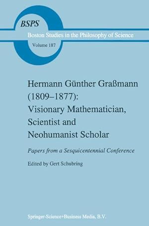 Imagen del vendedor de Hermann Gnther Gramann (1809-1877): Visionary Mathematician, Scientist and Neohumanist Scholar a la venta por BuchWeltWeit Ludwig Meier e.K.