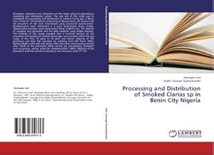 Image du vendeur pour Processing and Distribution of Smoked Clarias sp in Benin City Nigeria mis en vente par BuchWeltWeit Ludwig Meier e.K.