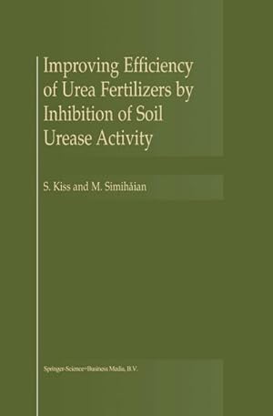 Image du vendeur pour Improving Efficiency of Urea Fertilizers by Inhibition of Soil Urease Activity mis en vente par BuchWeltWeit Ludwig Meier e.K.