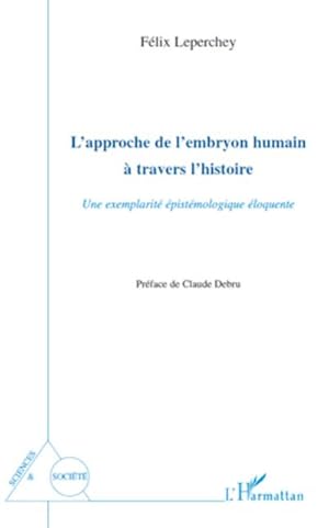 Image du vendeur pour L'approche de l'embryon humain  travers l'histoire mis en vente par BuchWeltWeit Ludwig Meier e.K.