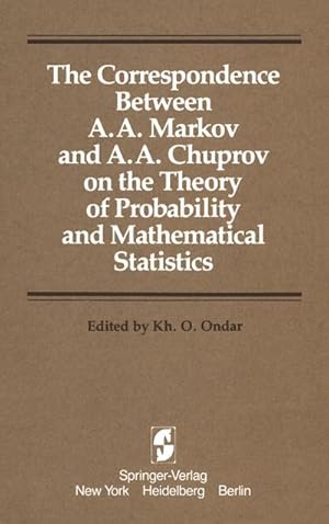 Seller image for The Correspondence Between A. A. Markov and A. A. Chuprov on the Theory of Probability and Mathematical Statistics for sale by BuchWeltWeit Ludwig Meier e.K.