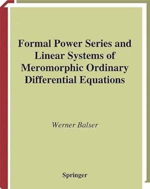 Bild des Verkufers fr Formal Power Series and Linear Systems of Meromorphic Ordinary Differential Equations zum Verkauf von BuchWeltWeit Ludwig Meier e.K.