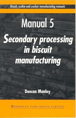 Image du vendeur pour Biscuit, Cookie and Cracker Manufacturing Manuals mis en vente par BuchWeltWeit Ludwig Meier e.K.