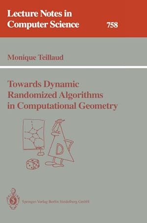 Seller image for Towards Dynamic Randomized Algorithms in Computational Geometry for sale by BuchWeltWeit Ludwig Meier e.K.