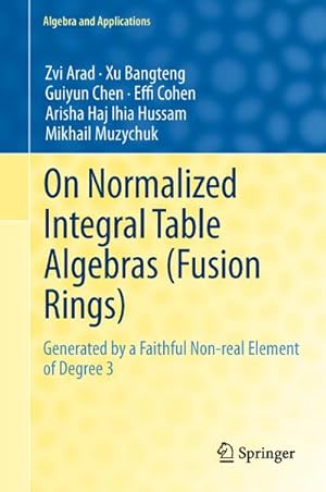 Immagine del venditore per On Normalized Integral Table Algebras (Fusion Rings) venduto da BuchWeltWeit Ludwig Meier e.K.