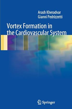 Image du vendeur pour Vortex Formation in the Cardiovascular System mis en vente par BuchWeltWeit Ludwig Meier e.K.