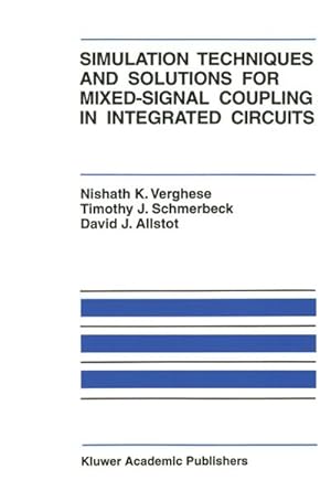 Bild des Verkufers fr Simulation Techniques and Solutions for Mixed-Signal Coupling in Integrated Circuits zum Verkauf von BuchWeltWeit Ludwig Meier e.K.